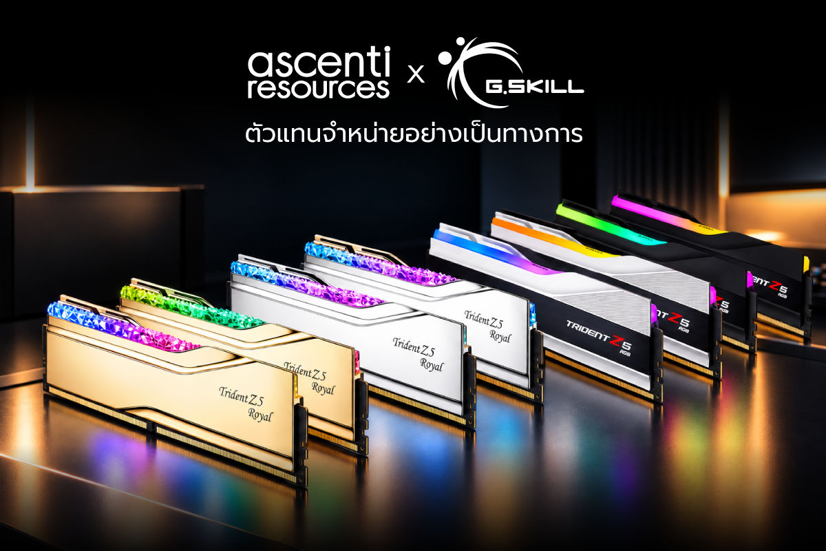 Ascenti จับมือ G.SKILL ขึ้นแท่นผู้นำเข้าและจัดจำหน่ายหน่วยความจำ DDR5 และ Server Memory ในประเทศไทย 