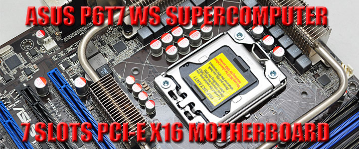p6t7 ws supercomputer 01 ASUS P6T7 WS SuperComputer Review