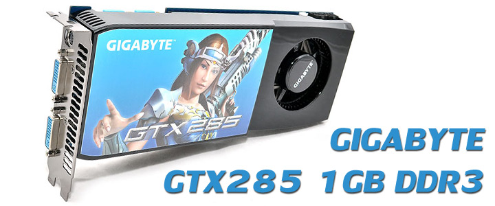gigabytegtx285 1 GIGABYTE GTX 285 1GB DDR3 Review