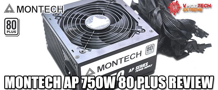 MONTECH AP 750W 80 PLUS REVIEW MONTECH AP 750W 80 PLUS REVIEW