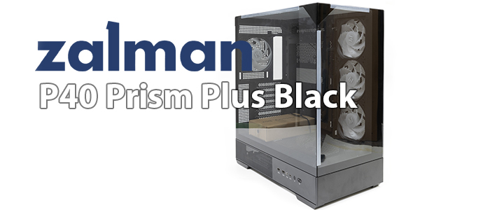 Zalman P40 Prism Plus Black Review