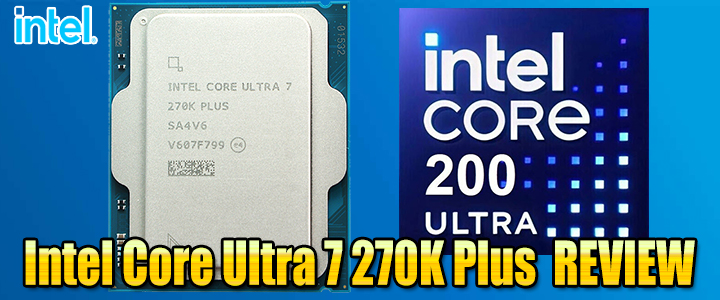 Intel Core Ultra 7 270K Plus PROCESSOR REVIEW 