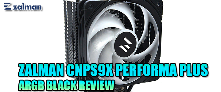 zalman-cnps9x-performa-plus-argb-black-review