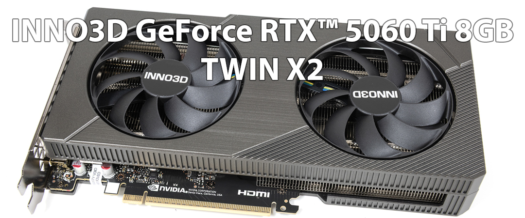main main INNO3D GeForce RTX™ 5060 Ti 8GB TWIN X2 Review